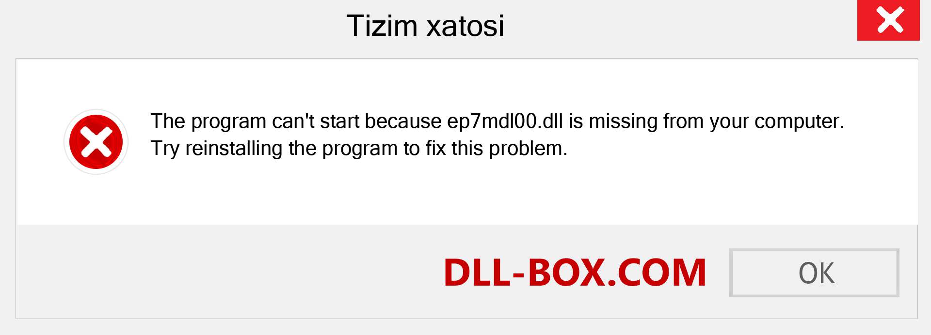 ep7mdl00.dll fayli yo'qolganmi?. Windows 7, 8, 10 uchun yuklab olish - Windowsda ep7mdl00 dll etishmayotgan xatoni tuzating, rasmlar, rasmlar